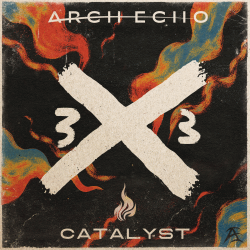 Arch Echo : 3X3: Catalyst